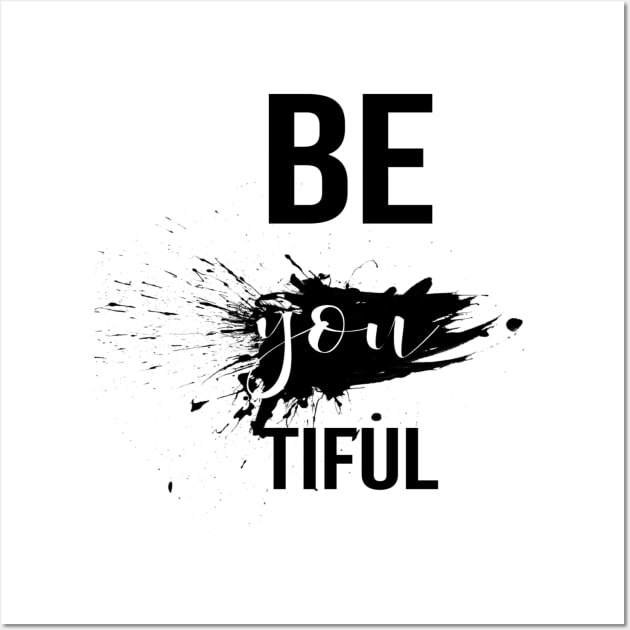 Be you Tiful Wall Art by Artistic Design